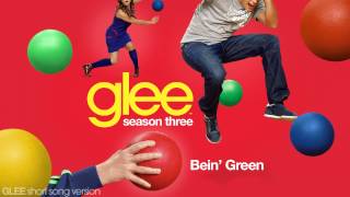 Glee - Bein&#39; Green - Episode Version