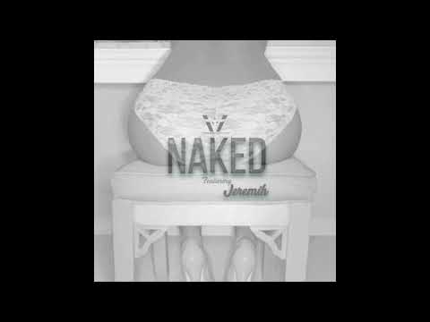 Willie Taylor - Naked ft. Jeremih (Produced by Shawn Holmes)