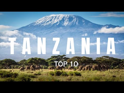 Top 10 places to visit in TANZANIA - Travel Guide