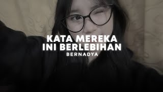 Download lagu kata mereka ini berlebihan - bernadya (slowed   reverb) mp3