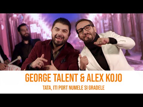 George Talent ✘ Alex Kojo - Tata, iti port numele si gradele | Official Video