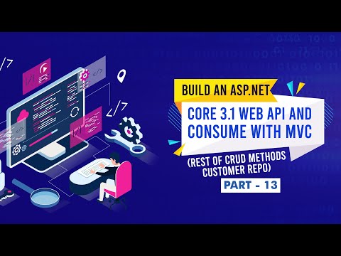[Part 13] - Build ASP.NET Core 3.1 Web API and Consume with MVC (Rest Of CRUD Methods Customer Repo)