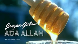 Download lagu Jangan Galau, Ada Allah - Ustadz Hanan Attaki mp3 Download lagu Jangan Galau, Ada Allah - Ustadz Hanan Attaki mp3
