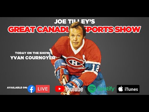 Joe Tilley's Great Canadian Sports Show | EP. 88 | Yvan Cournoyer | NHL LEGEND!!!