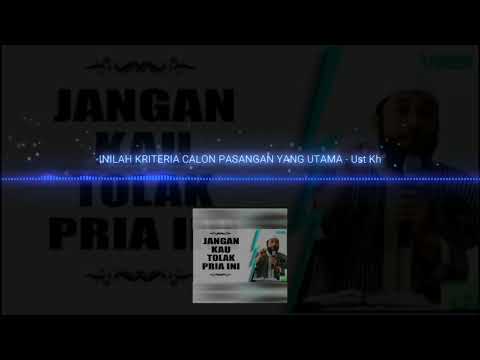 Kriteria Calon Pasangan Yang Utama | Ust. Khalid Basalamah MA