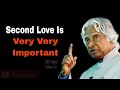 Second Love Is Very Very Important APJ Abdul Kalam Sir New Qoutes Videos