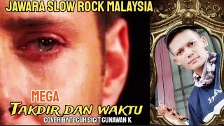 Download lagu slow rock Malaysia terlaris MEGA TAKDIR DAN WAKTU cover by teguh Sigit mp3