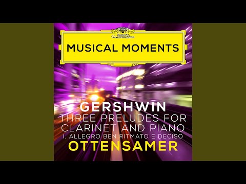 Gershwin: Three Preludes: I. Allegro ben ritmato e deciso (Adapted for Clarinet and Piano by...