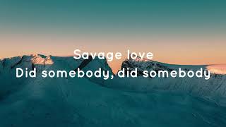Jason Derulo Prod. Jawsh 685 - Savage Love (Lyrics)