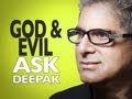 Why Does God Allow Evil? Ask Deepak Chopra!