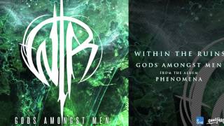 Within The Ruins - "Gods Amongst Men"