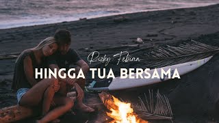 Download lagu Hingga Tua Bersama - Rizky Febian [Lyrics & Cover] 💖 mp3