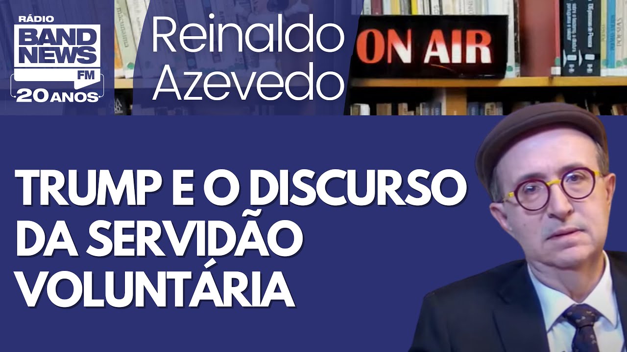 Reinaldo – Trump, o pior presidente em 80 anos, se diz o dono do mundo. E a servidão voluntária