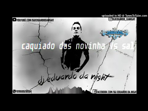 Dj Eduardo Da Night - Caquiado Das Bandidas Vs Sal (Mc Biel Bh) 2020