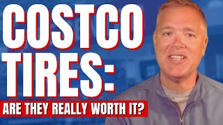 Costco Tires: Are They Really Worth It