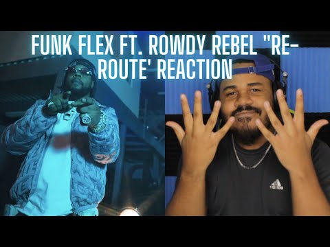 Funk Flex x Rowdy Rebel - RE-ROUTE (Official Video) REACTION