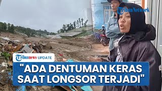 Kesaksian Korban Selamat seusai Longsor di Cisarua KBB: Suasana Mencekam Ada Suara Dentuman Keras
