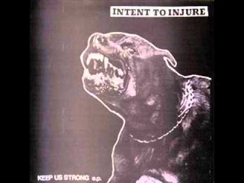 Intent To Injure - Keep Us Strong