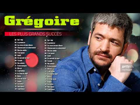 Grégoire Les plus belles chansons - Meilleur chansons de Grégoire Vol 23