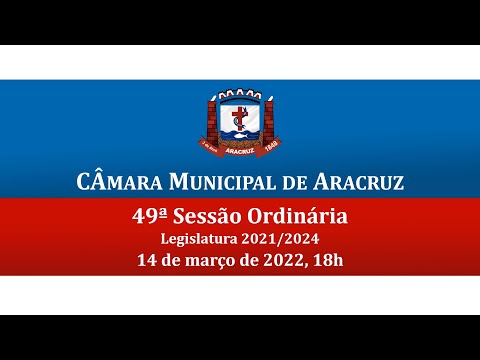 49ª Sessão Ordinária 14/03/2022
