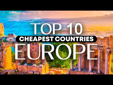 Top 10 Cheapest Countries in Europe 2023 - Budget Travel Guide
