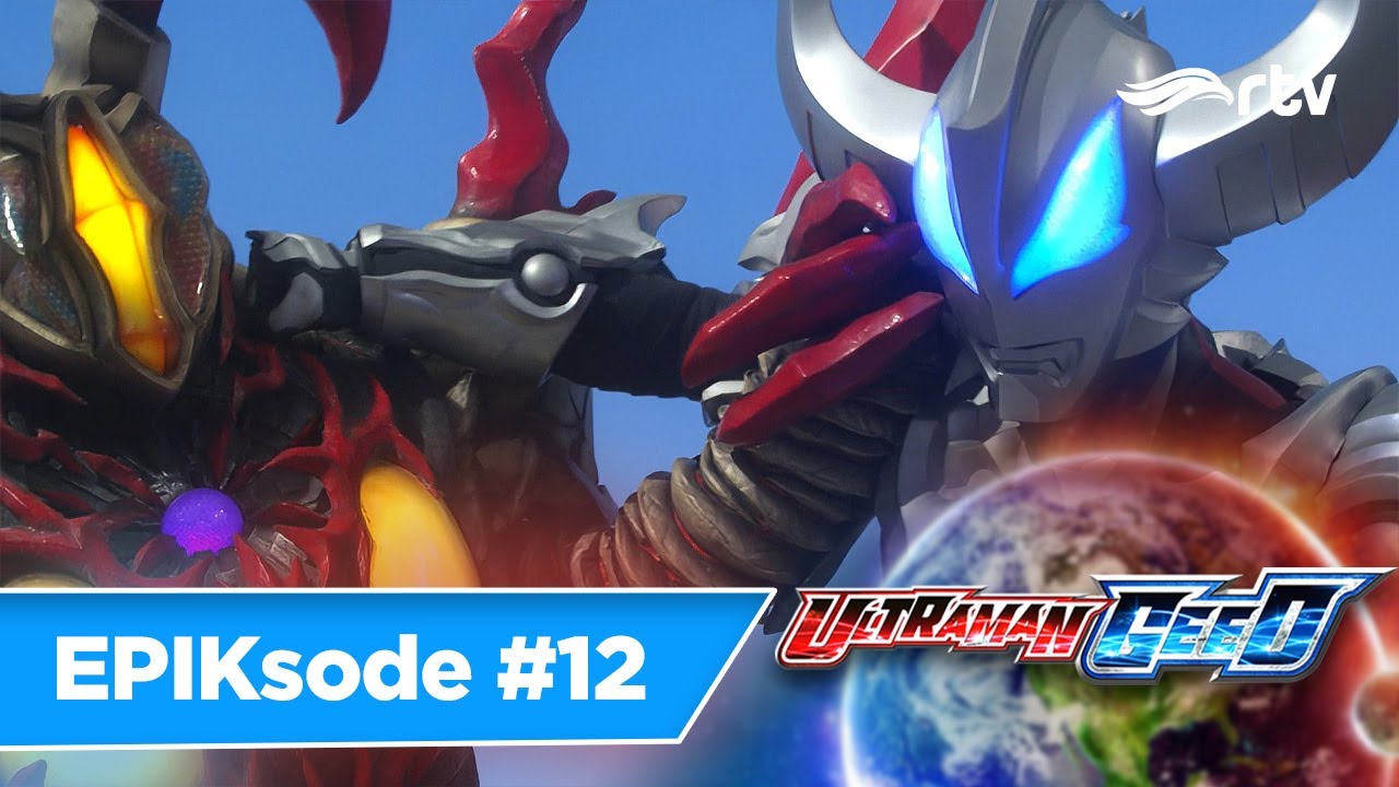 FINAL BATTLE: KIAMAT DIMULAI! 5 WUJUD GEED MUNCUL SEKALIGUS | ULTRAMAN GEED | EPIKsode #12