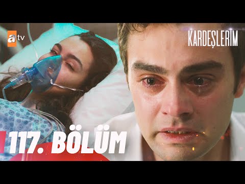 Kardeşlerim 117. Bölüm @atvturkiye
