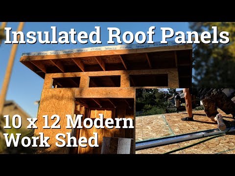 10x12 Modern Shed  - Part 7 -  Insulated Roof Panels