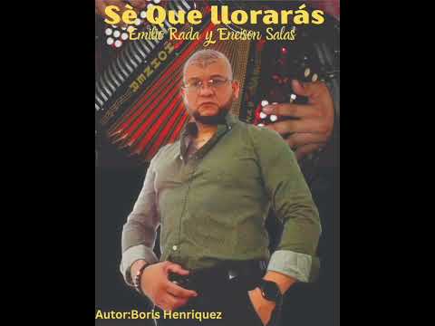 Sé Que Llorarás: Emilio Rada & Eneison Salas. 