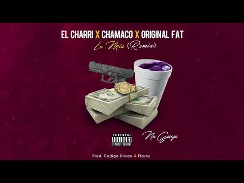 El Charri×Chamaco×Original fat La mia Remix (audioOficial)