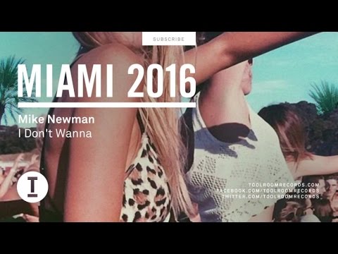 Mike Newman - I Don't Wanna (Original Mix)