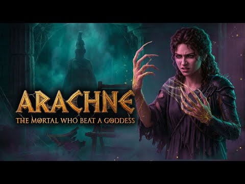 ARACHNE: The Mortal Who Beat a Goddess and Paid With Her Humanity
