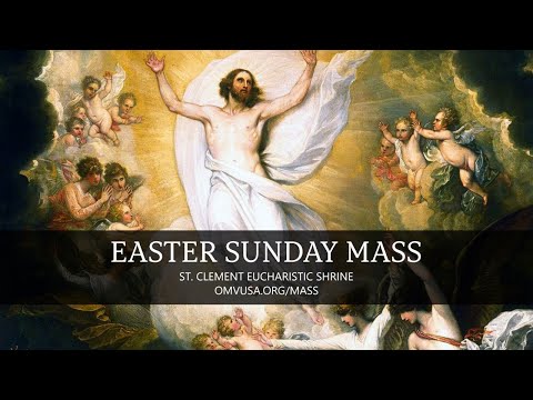 Easter Sunday Mass ( 8  p.m. EDT, Sunday, April 4 , 2021)