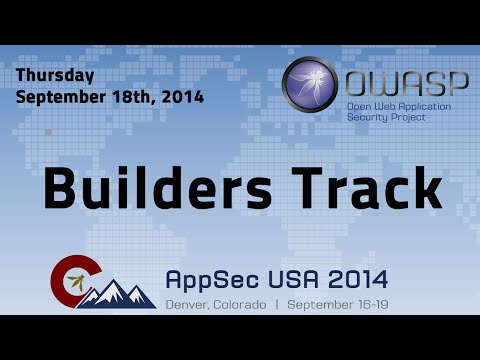 OWASP AppSecUSA 2014 - Builders Track - Thursday