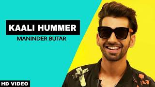 Kaali Hummer (Official Song) Maninder Buttar || Deep Jandu || New Punjabi Songs 2018