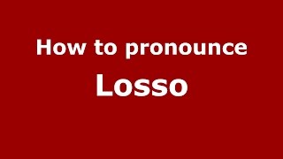 How to pronounce Losso