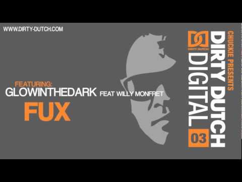 GLOWINTHEDARK ft. Willy Monfret - Fux [Dirty Dutch Digital Vol. 3]
