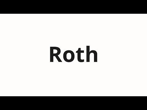 How to pronounce Roth