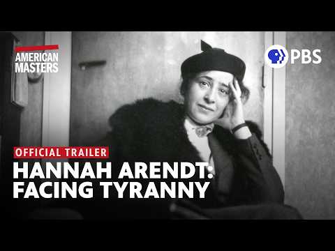 Hannah Arendt: Facing Tyranny | Official Trailer | American Masters | PBS