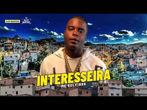 MC Kelvinho - Interesseira (Áudio Oficial) DJ Oreia
