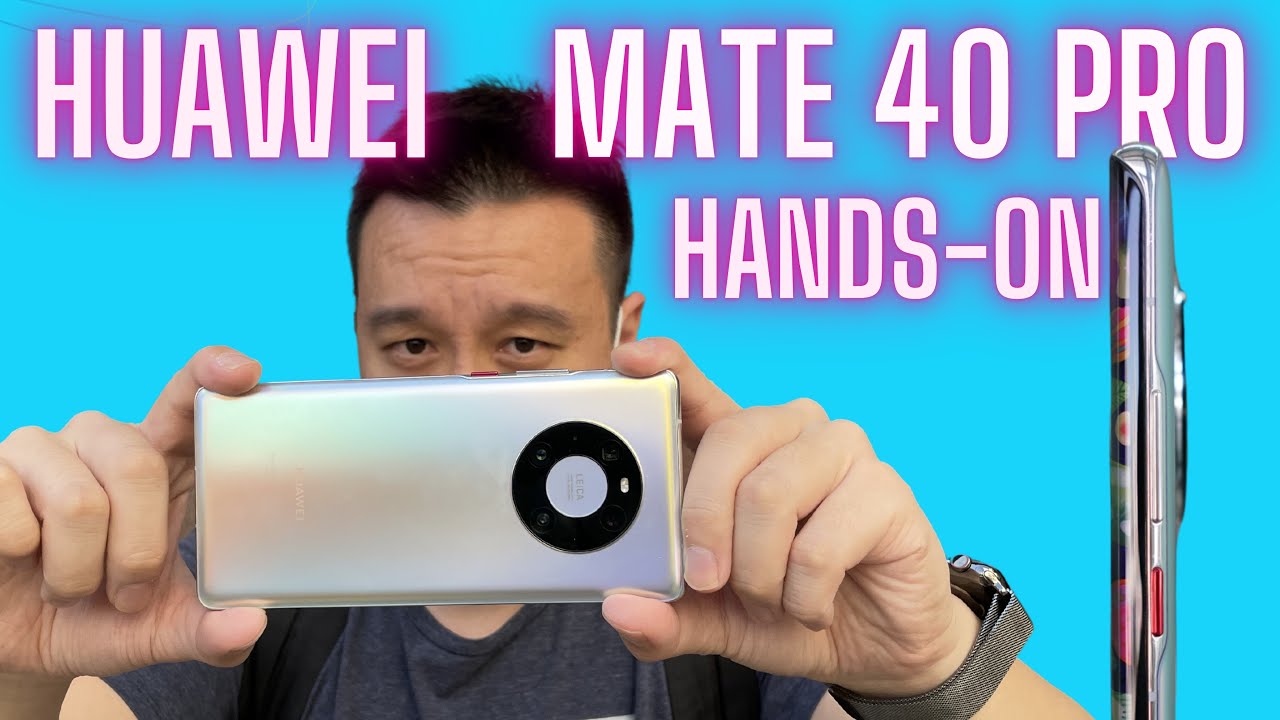 Huawei Mate 40 Pro Hands-On: It's Over 9000!!!