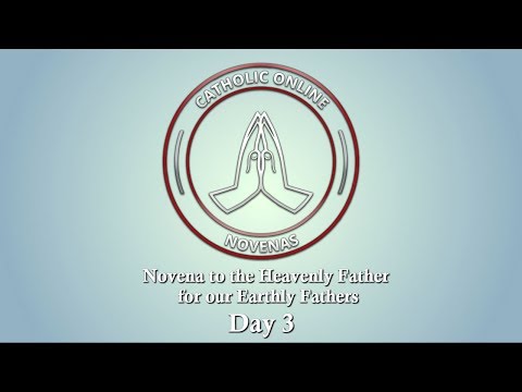 Click to Watch the Day 3 - Novena to the Heavenly Father for our Earthly Fathers video