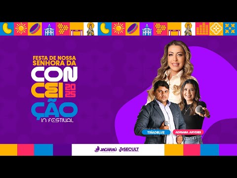 FESTA DE N. SRA DA CONCEIÇÃO - ADRIANA ARYDES | TRIADELUZ - JACARAÚ - PB