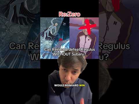 Would Reinhard defeat Regulus WITHOUT Subaru’s help? Re:Zero #rezero #anime #lightnovel #isekai #orv