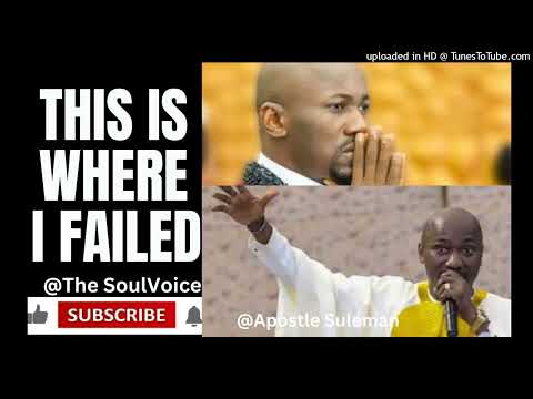 This Is Where I Failed Apostle Suleman