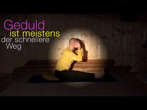 Geduld ist meistens der schnellere Weg - Sitzende Vorwärtsbeuge