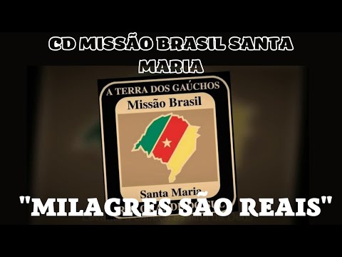 CD Missão Santa Maria | Milagres São Reais | Mormon Music Lds Sud