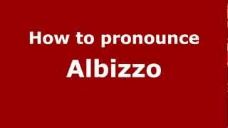 How to pronounce Albizzo