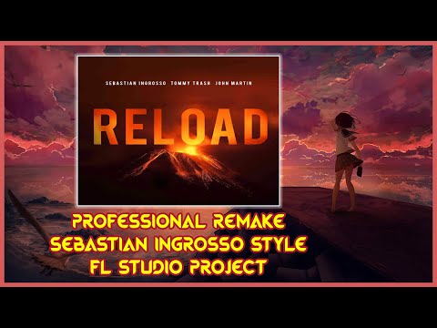 Sebastian Ingrosso & Tommy Trash - Reload Professional Remake 2023