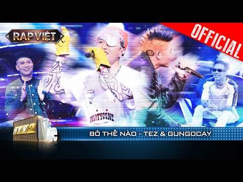 Tez - gung0cay đối đầu, khuấy đảo sân khấu với Bỏ Thế Nào | Rap Việt 2023 [Live Stage]